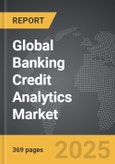 Banking Credit Analytics - Global Strategic Business Report- Product Image