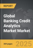 Banking Credit Analytics Market - Global Strategic Business Report- Product Image