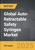Auto-Retractable Safety Syringes - Global Strategic Business Report- Product Image