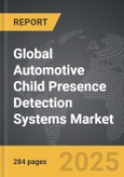 Automotive Child Presence Detection Systems - Global Strategic Business Report- Product Image