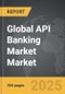API Banking Market - Global Strategic Business Report - Product Image
