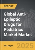 Anti-Epileptic Drugs for Pediatrics Market - Global Strategic Business Report- Product Image