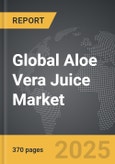 Aloe Vera Juice - Global Strategic Business Report- Product Image