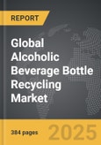 Alcoholic Beverage Bottle Recycling - Global Strategic Business Report- Product Image