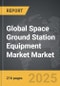 Space Ground Station Equipment Market - Global Strategic Business Report - Product Thumbnail Image