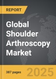 Shoulder Arthroscopy - Global Strategic Business Report- Product Image