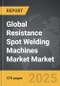 Resistance Spot Welding Machines Market - Global Strategic Business Report - Product Thumbnail Image