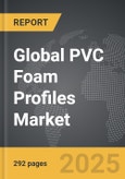 PVC Foam Profiles - Global Strategic Business Report- Product Image