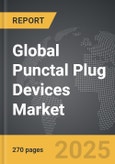 Punctal Plug Devices - Global Strategic Business Report- Product Image