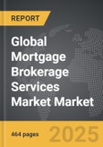 Mortgage Brokerage Services Market - Global Strategic Business Report- Product Image