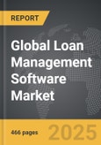 Loan Management Software - Global Stategic Business Report- Product Image