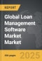 Loan Management Software Market - Global Strategic Business Report - Product Image