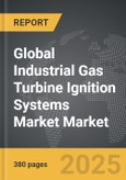 Industrial Gas Turbine Ignition Systems Market - Global Strategic Business Report- Product Image