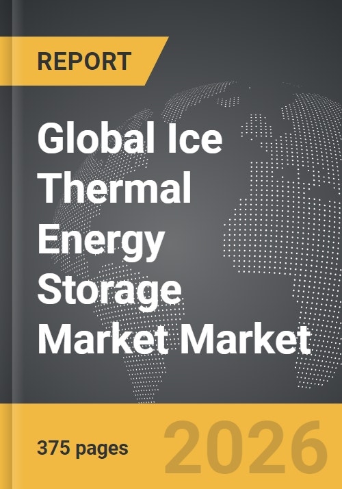 Ice Thermal Energy Storage Market - Global Strategic Business Report