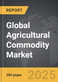 Agricultural Commodity - Global Strategic Business Report- Product Image