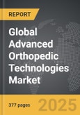 Advanced Orthopedic Technologies - Global Strategic Business Report- Product Image