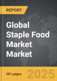Staple Food Market - Global Strategic Business Report- Product Image