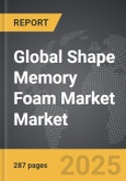 Shape Memory Foam Market - Global Strategic Business Report- Product Image