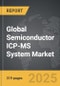 Semiconductor ICP-MS System - Global Strategic Business Report - Product Thumbnail Image