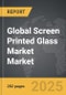 Screen Printed Glass Market - Global Strategic Business Report - Product Thumbnail Image