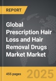 Prescription Hair Loss and Hair Removal Drugs Market - Global Strategic Business Report- Product Image