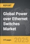 Power over Ethernet (PoE) Switches - Global Strategic Business Report - Product Thumbnail Image