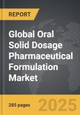Oral Solid Dosage Pharmaceutical Formulation - Global Strategic Business Report- Product Image