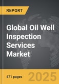 Oil Well Inspection Services - Global Stategic Business Report- Product Image