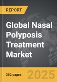 Nasal Polyposis Treatment - Global Strategic Business Report- Product Image