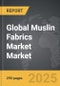 Muslin Fabrics Market - Global Strategic Business Report - Product Image