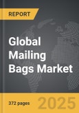 Mailing Bags - Global Strategic Business Report- Product Image