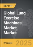 Lung Exercise Machines Market - Global Strategic Business Report- Product Image