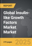 Insulin-like Growth Factors Market - Global Strategic Business Report- Product Image