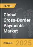 Cross-Border Payments - Global Strategic Business Report- Product Image