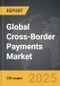 Cross-Border Payments - Global Strategic Business Report - Product Thumbnail Image