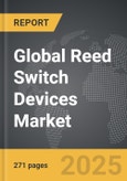 Reed Switch Devices - Global Strategic Business Report- Product Image