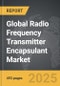 Radio Frequency Transmitter Encapsulant - Global Strategic Business Report - Product Thumbnail Image