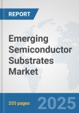 Emerging Semiconductor Substrates Market: Global Industry Analysis, Trends, Market Size, and Forecasts up to 2032- Product Image