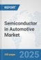 Semiconductor in Automotive Market: Global Industry Analysis, Trends, Market Size, and Forecasts up to 2032 - Product Thumbnail Image