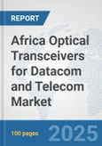 Africa Optical Transceivers for Datacom and Telecom Market: Prospects, Trends Analysis, Market Size and Forecasts up to 2032- Product Image