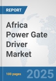 Africa Power Gate Driver Market: Prospects, Trends Analysis, Market Size and Forecasts up to 2032- Product Image