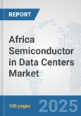 Africa Semiconductor in Data Centers Market: Prospects, Trends Analysis, Market Size and Forecasts up to 2032- Product Image