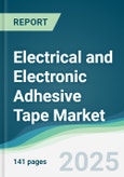 Electrical and Electronic Adhesive Tape Market - Forecasts from 2025 to 2030- Product Image