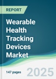 Wearable Health Tracking Devices Market - Forecasts from 2025 to 2030- Product Image