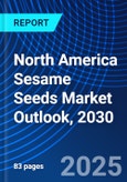 North America Sesame Seeds Market Outlook, 2030- Product Image