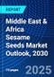 Middle East & Africa Sesame Seeds Market Outlook, 2030 - Product Image