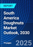 South America Doughnuts Market Outlook, 2030- Product Image