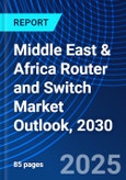 Middle East & Africa Router and Switch Market Outlook, 2030- Product Image