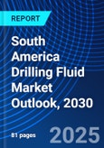 South America Drilling Fluid Market Outlook, 2030- Product Image