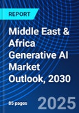 Middle East & Africa Generative AI Market Outlook, 2030- Product Image